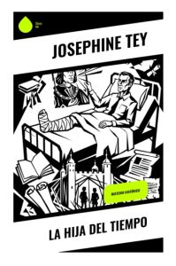 La hija del Tiempo, de Josephine Tey