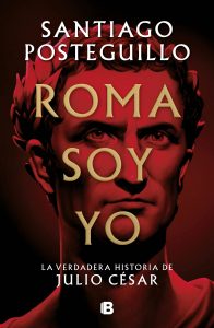 portada del libro ROMA SOY YO de Santiago Posteguillo