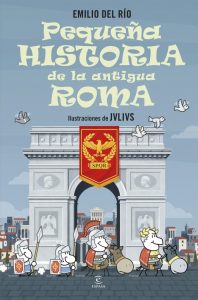 portada del libro Pequeña historia de la antigua Roma de Emilio del Río