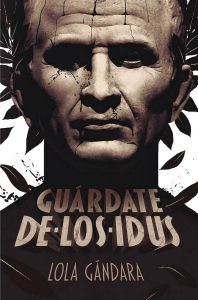 portada del libro Guardate de los idus de Lola Gándara